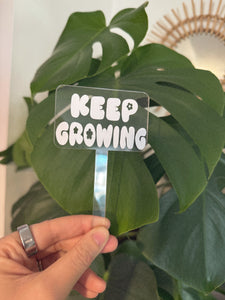 KEEP GROWING || PLANT STAKE